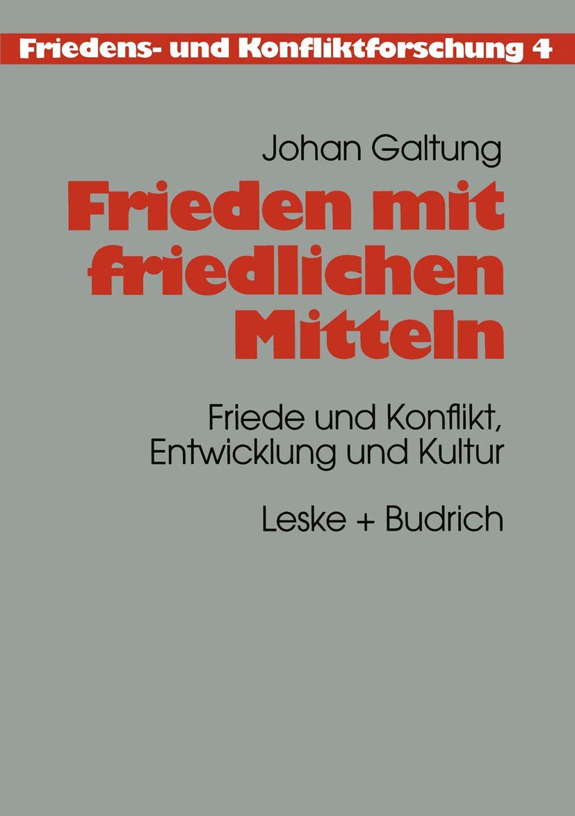 Frieden mit friedlichen Mitteln: Friede und Konflikt, Entwicklung und Kultur (Friedens- und Konfliktforschung, 4) Law
