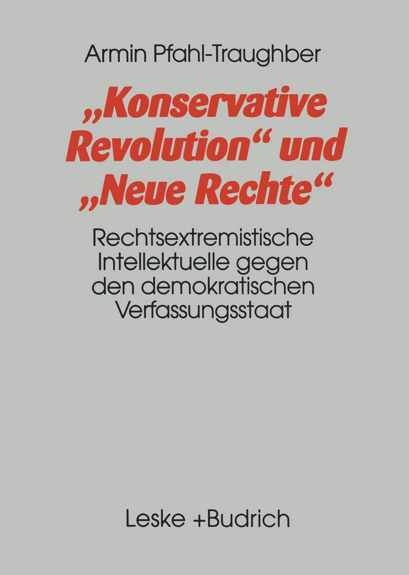 'Konservative Revolution' und 'Neue Rechte': Rechtsextremistische Intellektuelle gegen den demokratischen Verfassungsstaat Law