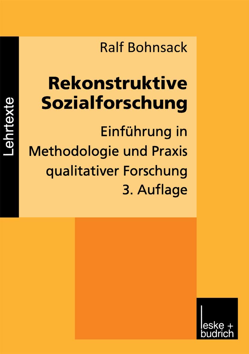 Rekonstruktive Sozialforschung: Einführung in Methodologie und Praxis qualitativer Forschung Law