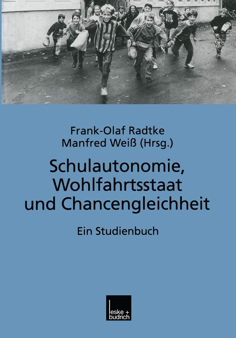 Schulautonomie, Wohlfahrtsstaat und Chancengleichheit: Ein Studienbuch Law