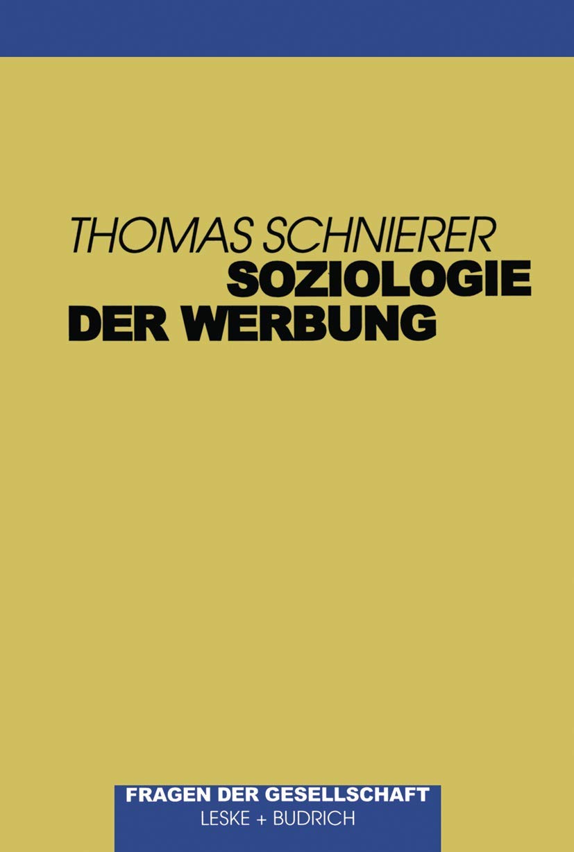 Soziologie der Werbung: Ein überblick zum Forschungsstand einschließlich zentraler Aspekte der Werbepsychologie Law