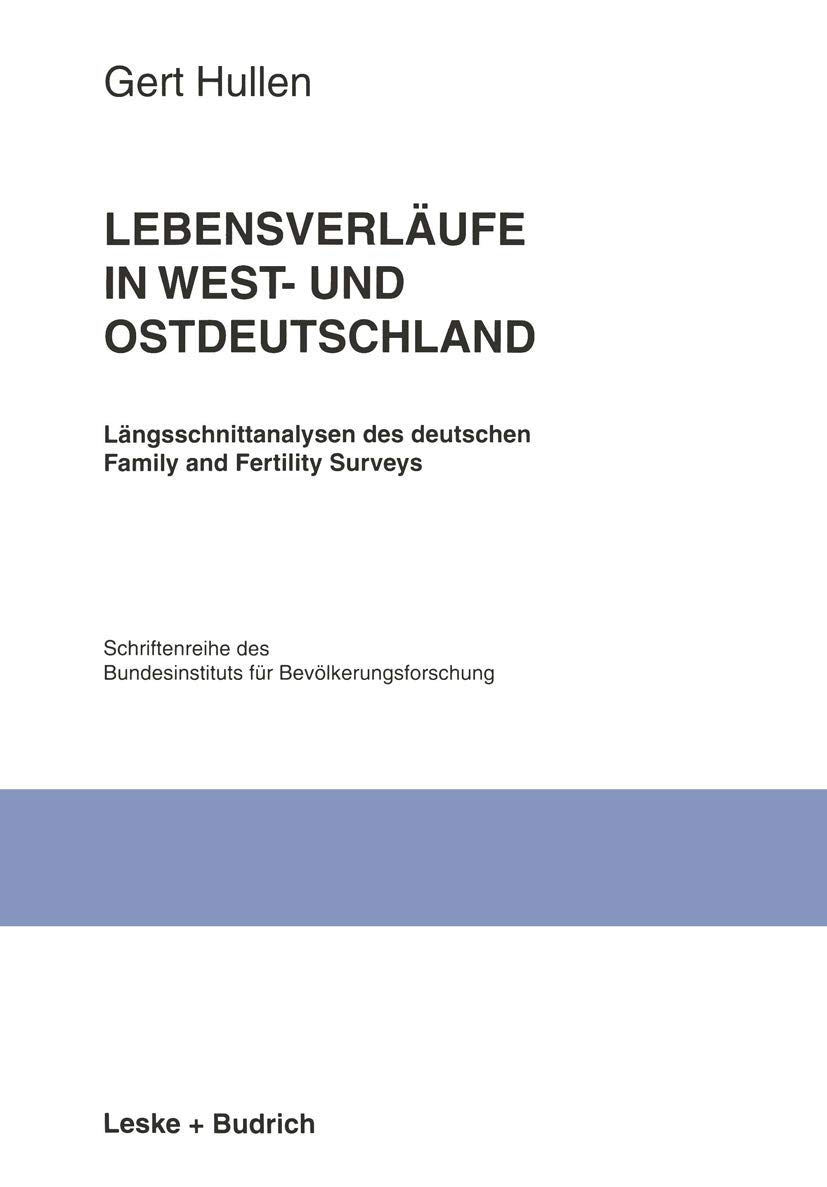 Lebensverläufe in West- und Ostdeutschland: Längsschnittanalysen des deutschen Family and Fertility Surveys (Schriftenreihe des Bundesinstituts für Bevölkerungsforschung BIB, 26, Band 26) Law