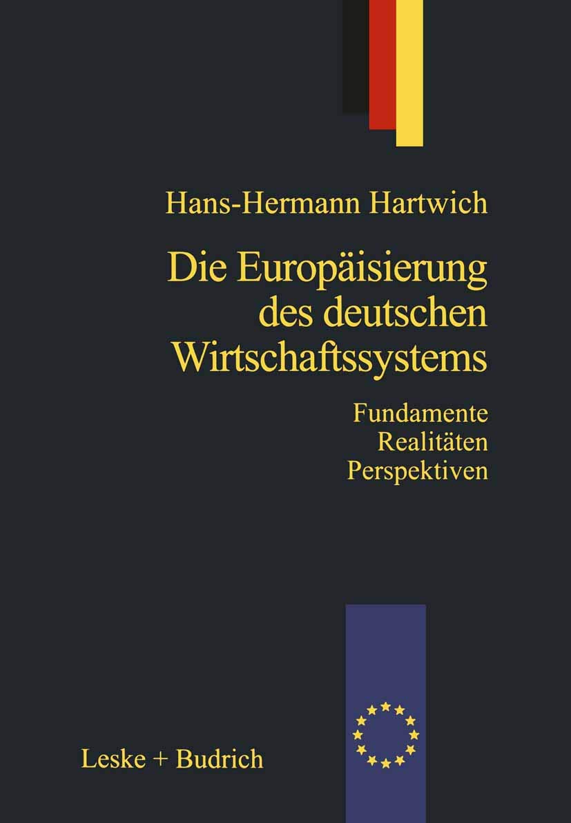 Die Europäisierung des deutschen Wirtschaftssystems: Alte Fundamente neue Realitäten Zukunftsperspektiven Law