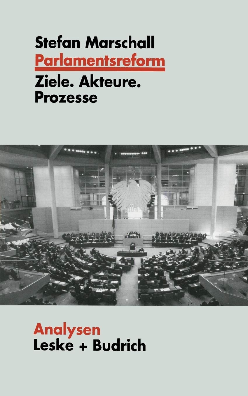 Parlamentsreform: Ziele, Akteure, Prozesse (Analysen) (German Edition) (Analysen, 67, Band 67) Law