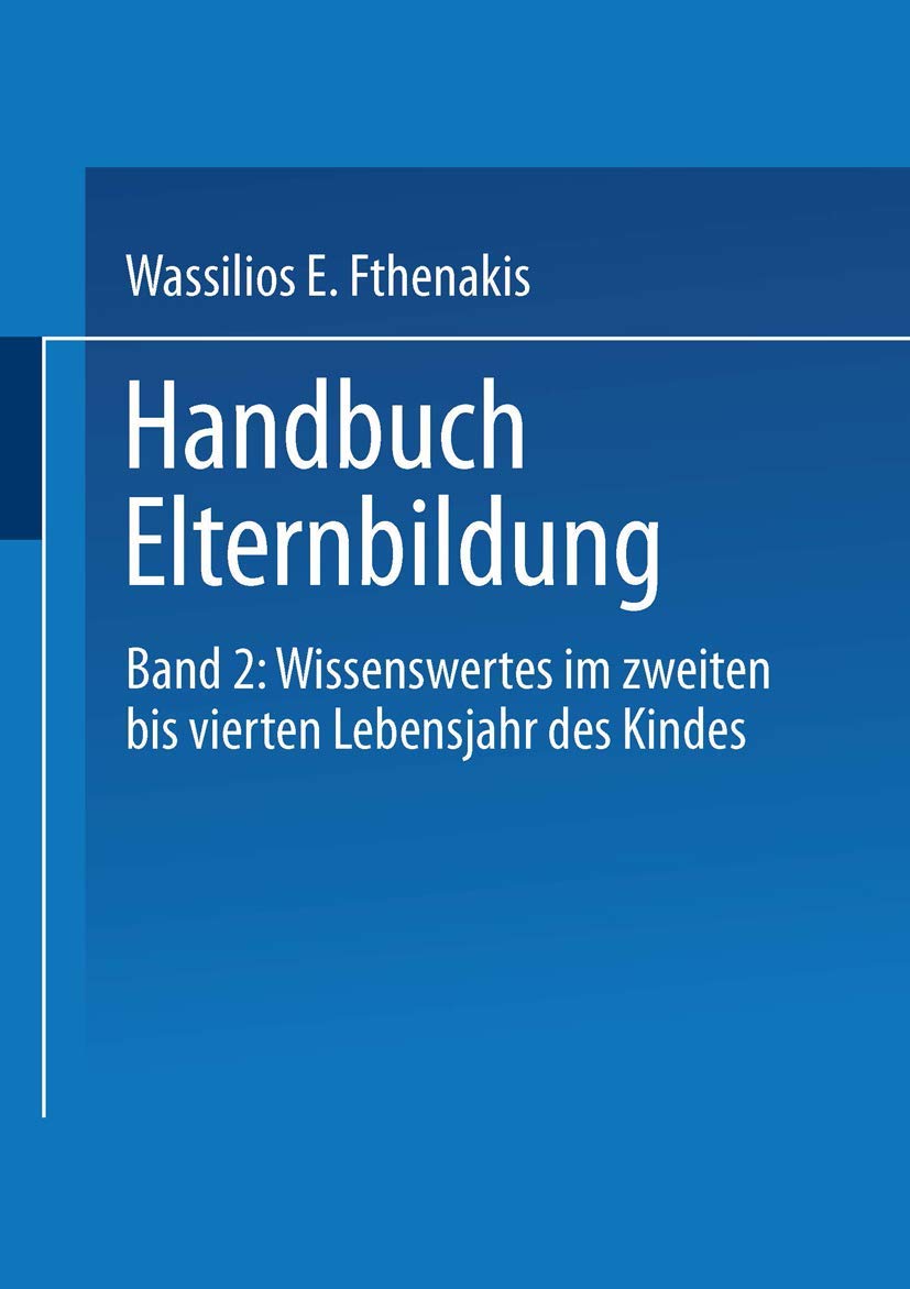 Handbuch Elternbildung, 2 Bde., Bd.2, Wissenswertes im zweiten bis vierten Lebensjahr des Kindes: Band 2: Wissenswertes im zweiten bis vierten Lebensjahr des Kindes Law