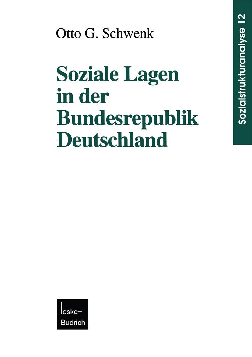 Soziale Lagen in der Bundesrepublik Deutschland (Sozialstrukturanalyse) (German Edition): Diss. (Sozialstrukturanalyse, 12, Band 12) Law