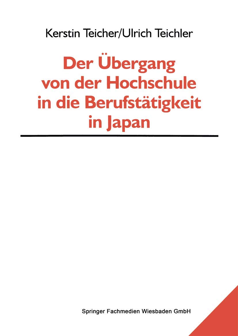 Der Übergang von der Hochschule in die Berufstätigkeit in Japan (Bildungs- und Beschäftigungssysteme in Japan) (German Edition) (Bildungs- und Beschäftigungssysteme in Japan, 6, Band 6) Law