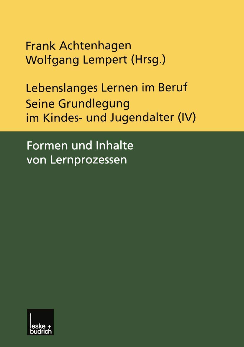 Lebenslanges Lernen im Beruf. Seine Grundlegung im Kindes- und Jugendalter 5 Bde., Band 4, Formen und Inhalte von Lernprozessen Law