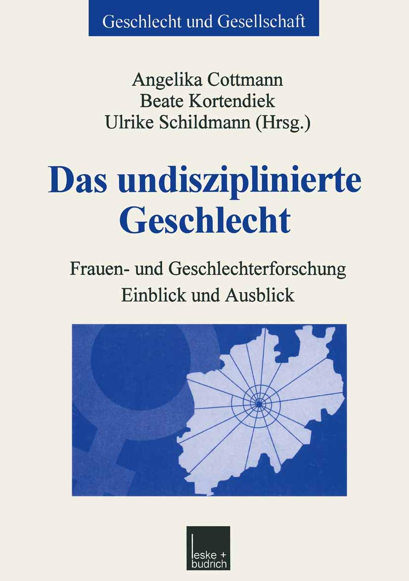 Das undisziplinierte Geschlecht: Frauen- und Geschlechterforschung ― Einblick und Ausblick (Geschlecht und Gesellschaft, 25, Band 25) Law