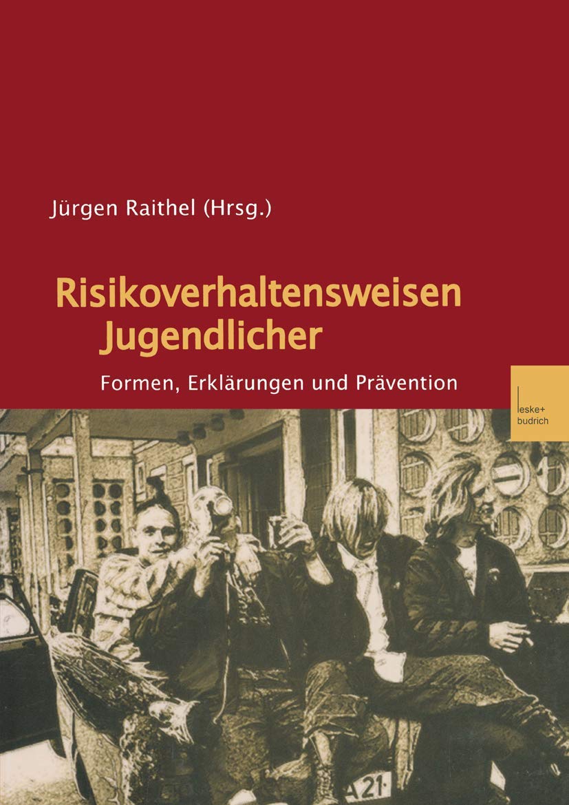 Risikoverhaltensweisen Jugendlicher: Formen, Erklärungen und Prävention Law