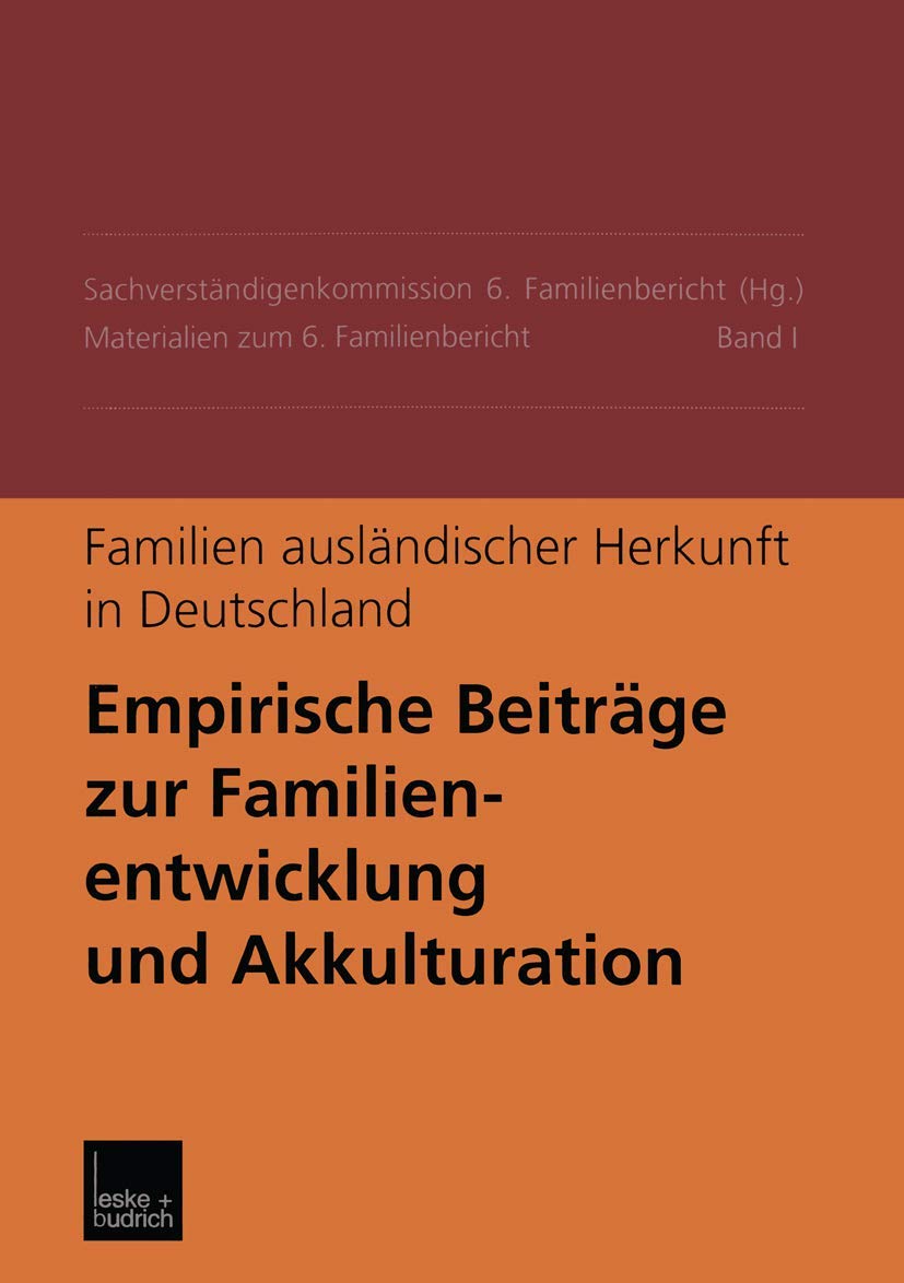 Familien ausländischer Herkunft in Deutschland, Bd.1, Empirische Beiträge zur Familienentwicklung und Akkulturation (Materialien zum 6. Familienbericht) Law