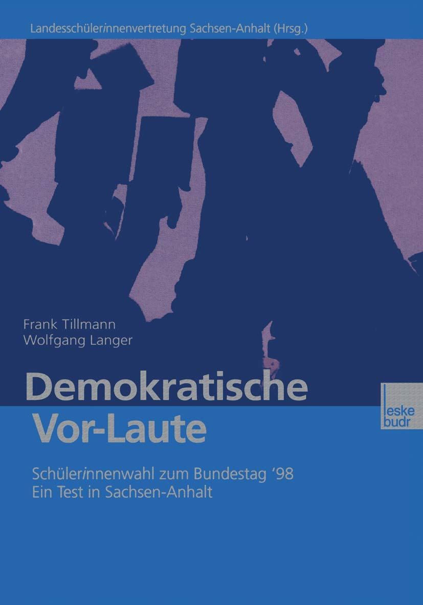 Demokratische Vor-Laute: Schülerinnenwahl zum Bundestag ’98. Ein Test in Sachsen-Anhalt Law