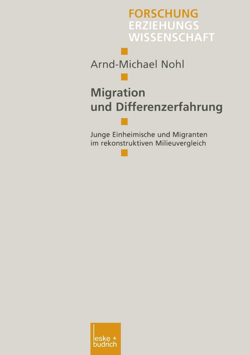 Migration und Differenzerfahrung: Junge Einheimische und Migranten im rekonstruktiven Milieuvergleich (Forschung Erziehungswissenschaft, 112, Band 112) Law