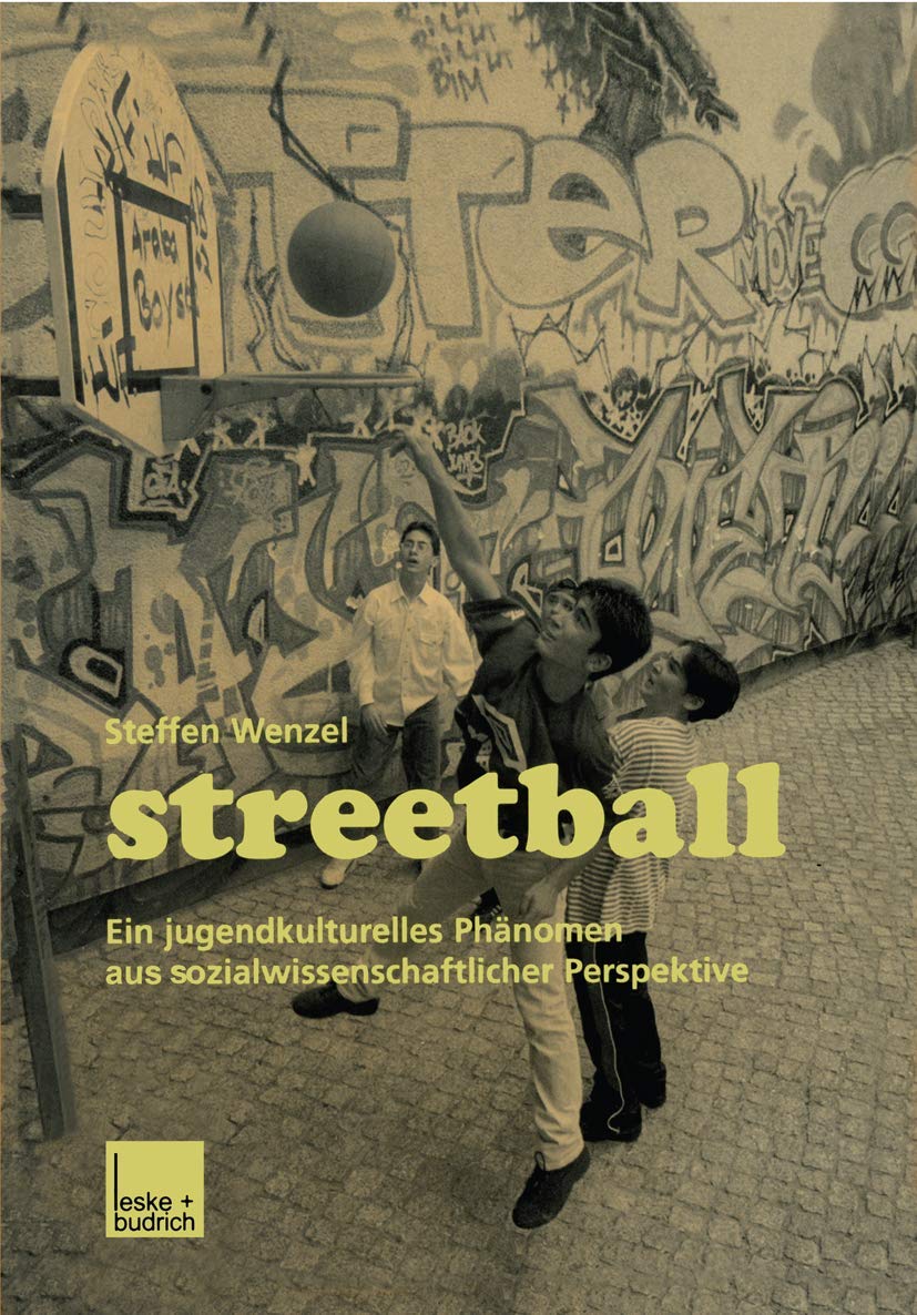 Streetball: Ein Jugendkulturelles Phänomen aus Sozialwissenschaftlicher Perspektive (German Edition) Law