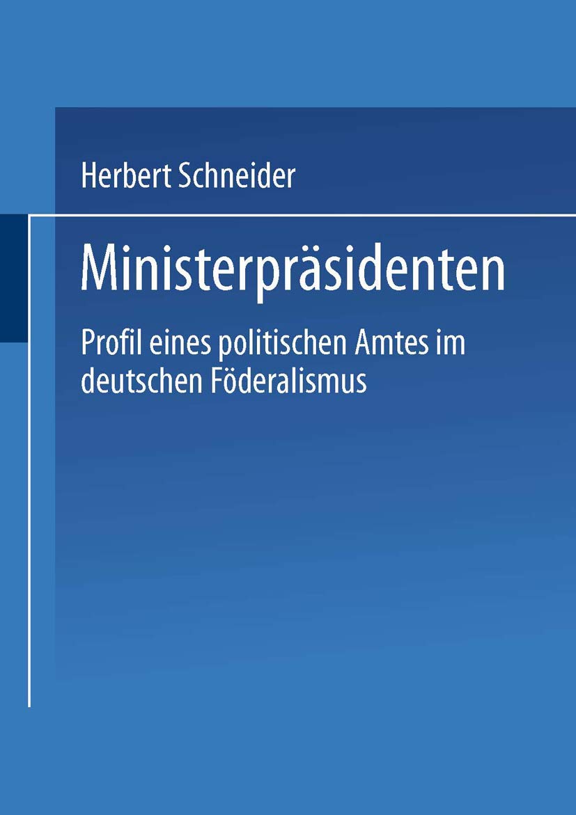 Ministerpräsidenten: Profil Eines Politischen Amtes im Deutschen Föderalismus (German Edition) Law