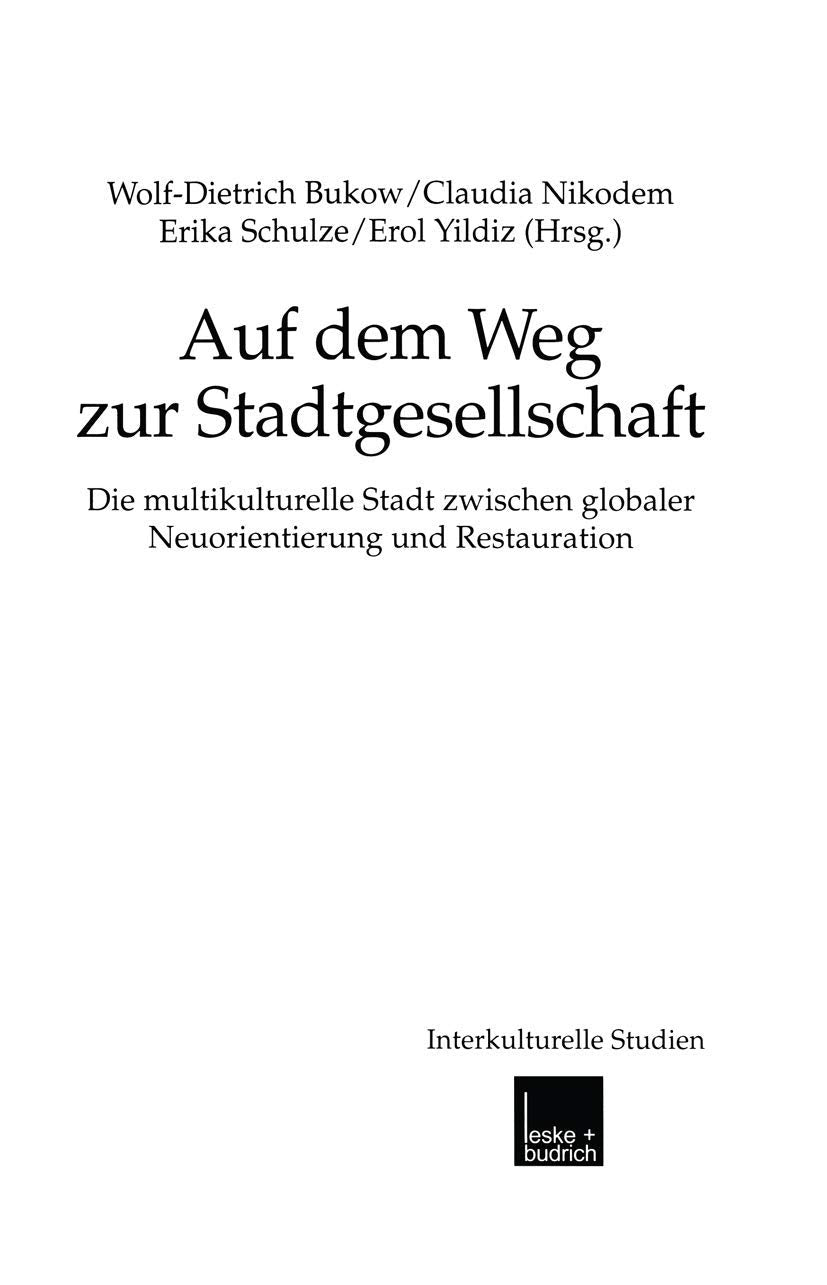 Auf dem Weg zur Stadtgesellschaft: Die multikulturelle Stadt zwischen globaler Neuorientierung und Restauration (Interkulturelle Studien, 9, Band 9) Law