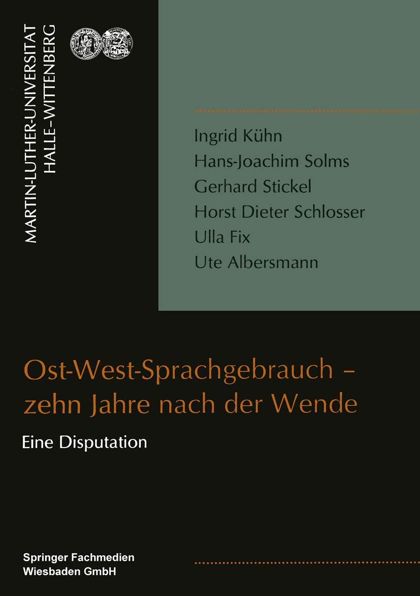 Ost-West-Sprachgebrauch — zehn Jahre nach der Wende: Eine Disputation der Martin-Luther-Universität Halle-Wittenberg. Hrsg. v. Ingrid Kühn Law