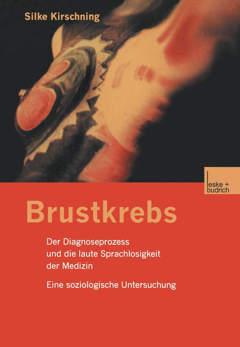 Brustkrebs. Der Diagnoseprozess und die laute Sprachlosigkeit der Medizin: Der Diagnoseprozess und die laute Sprachlosigkeit der Medizin Eine soziologische Untersuchung Law