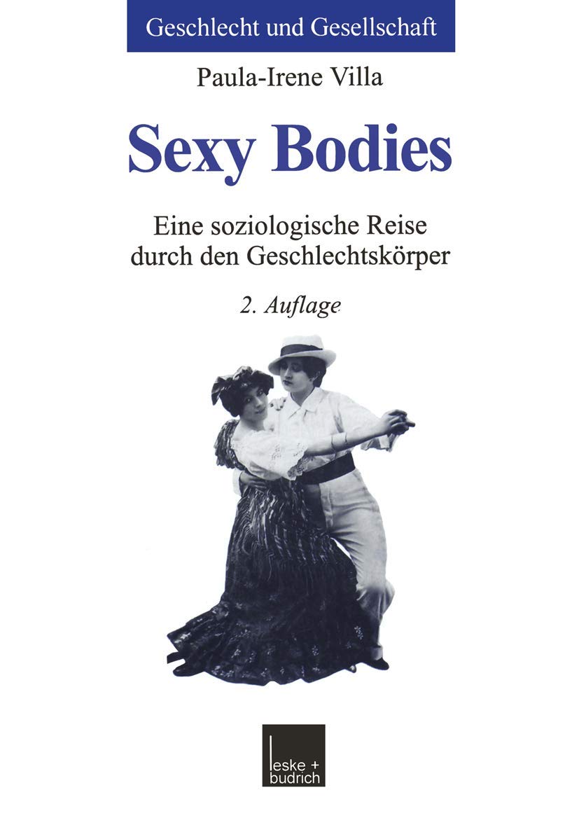 Sexy Bodies: Eine soziologische Reise durch den Geschlechtskörper (Geschlecht und Gesellschaft, 23) Law