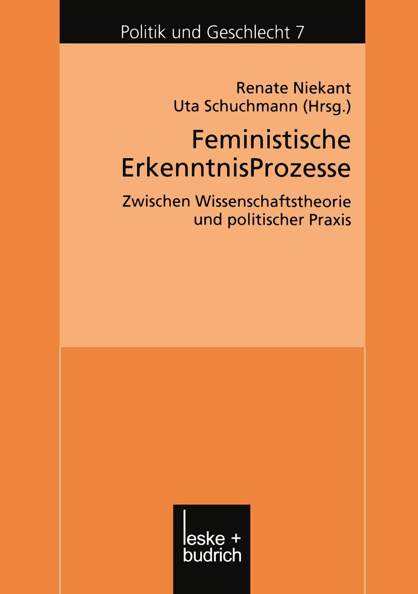Feministische ErkenntnisProzesse: Zwischen Wissenschaftstheorie und politischer Praxis (Politik und Geschlecht, 7, Band 7) Law