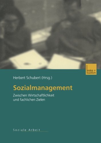 Sozialmanagement. Zwischen Wirtschaftlichkeit und fachlichen Zielen Business, Finance & Career