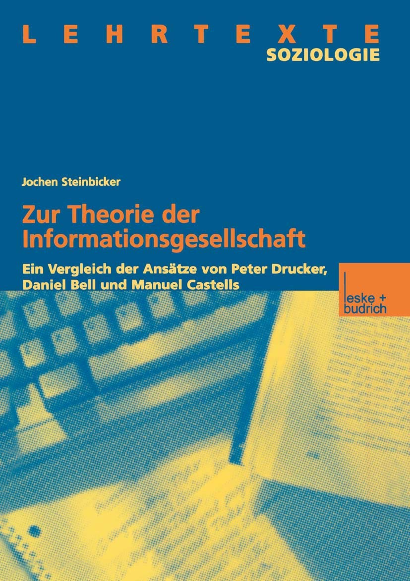 Zur Theorie der Informationsgesellschaft: Ein Vergleich der Ansätze von Peter Drucker, Daniel Bell und Manuel Castells Law