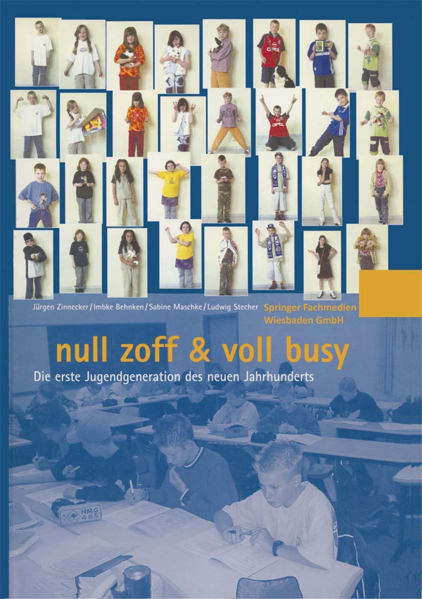null zoff & voll busy. Die erste Jugendgeneration des neuen Jahrhunderts: Die erste Jugendgeneration des neuen Jahrhunderts Ein Selbstbild Law