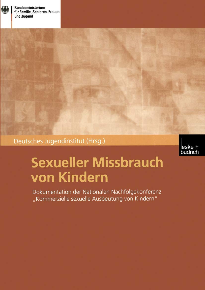 Sexueller Missbrauch von Kindern. Dokumentation der Nationalen Nachfolgekonferenz "Kommerzielle sexuelle Ausbeutung von Kindern" Law