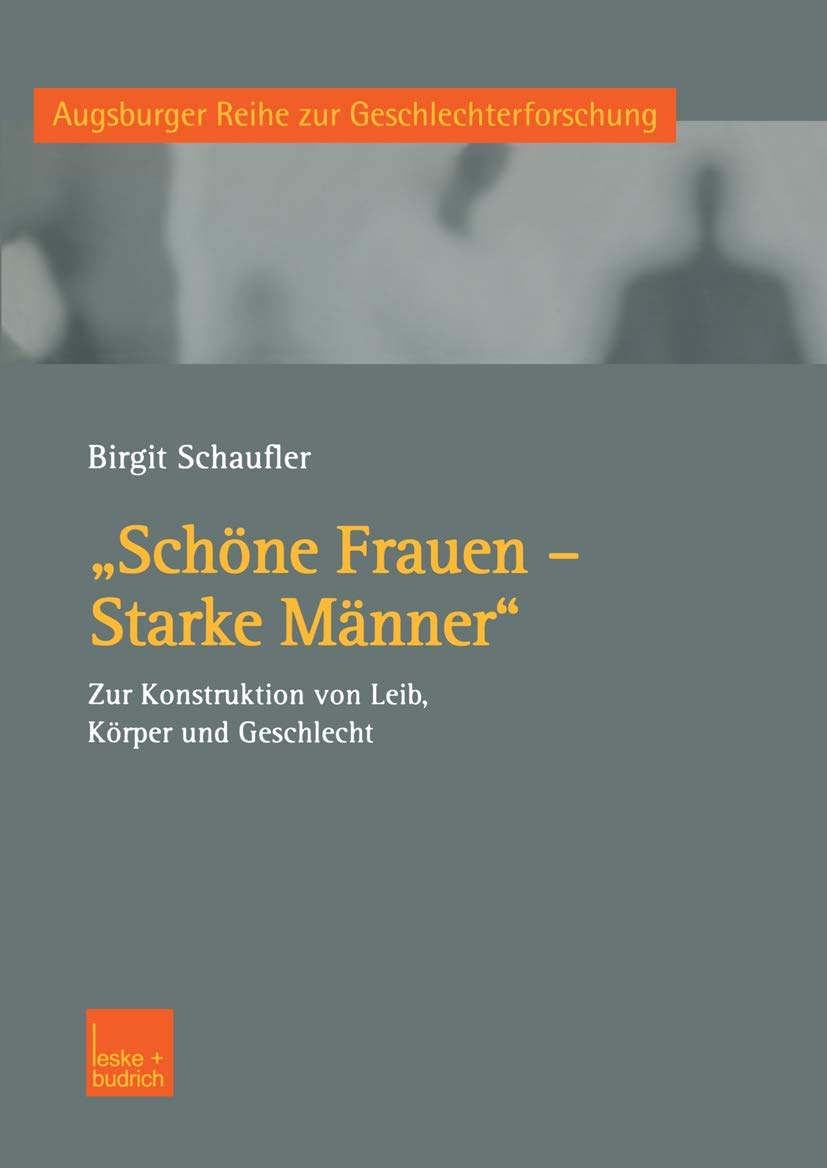 'Schöne Frauen - Starke Männer'. Zur Konstruktion von Leib, Körper und Geschlecht Law