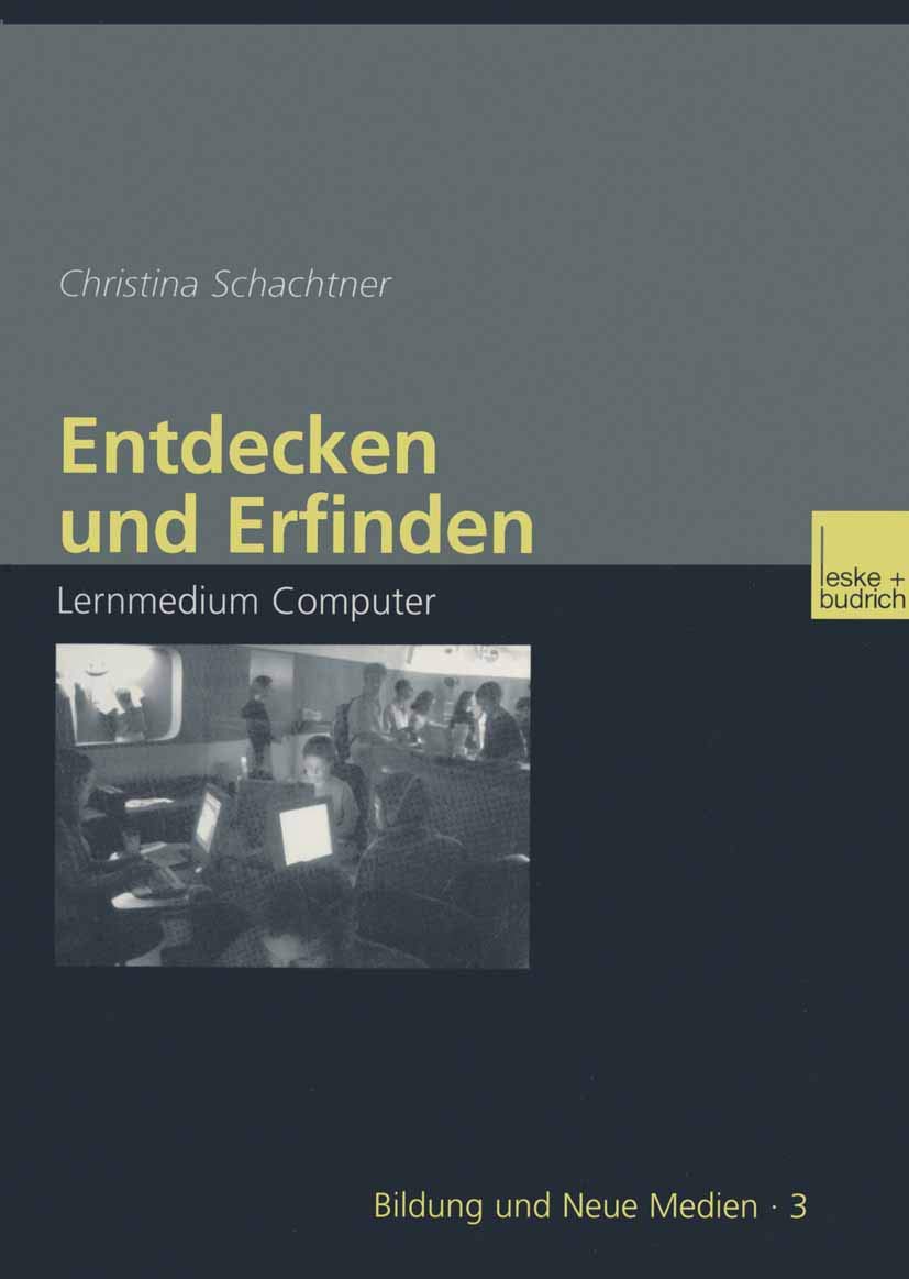 Entdecken und Erfinden: Lernmedium Computer (Bildung und Neue Medien, 3, Band 3) Law