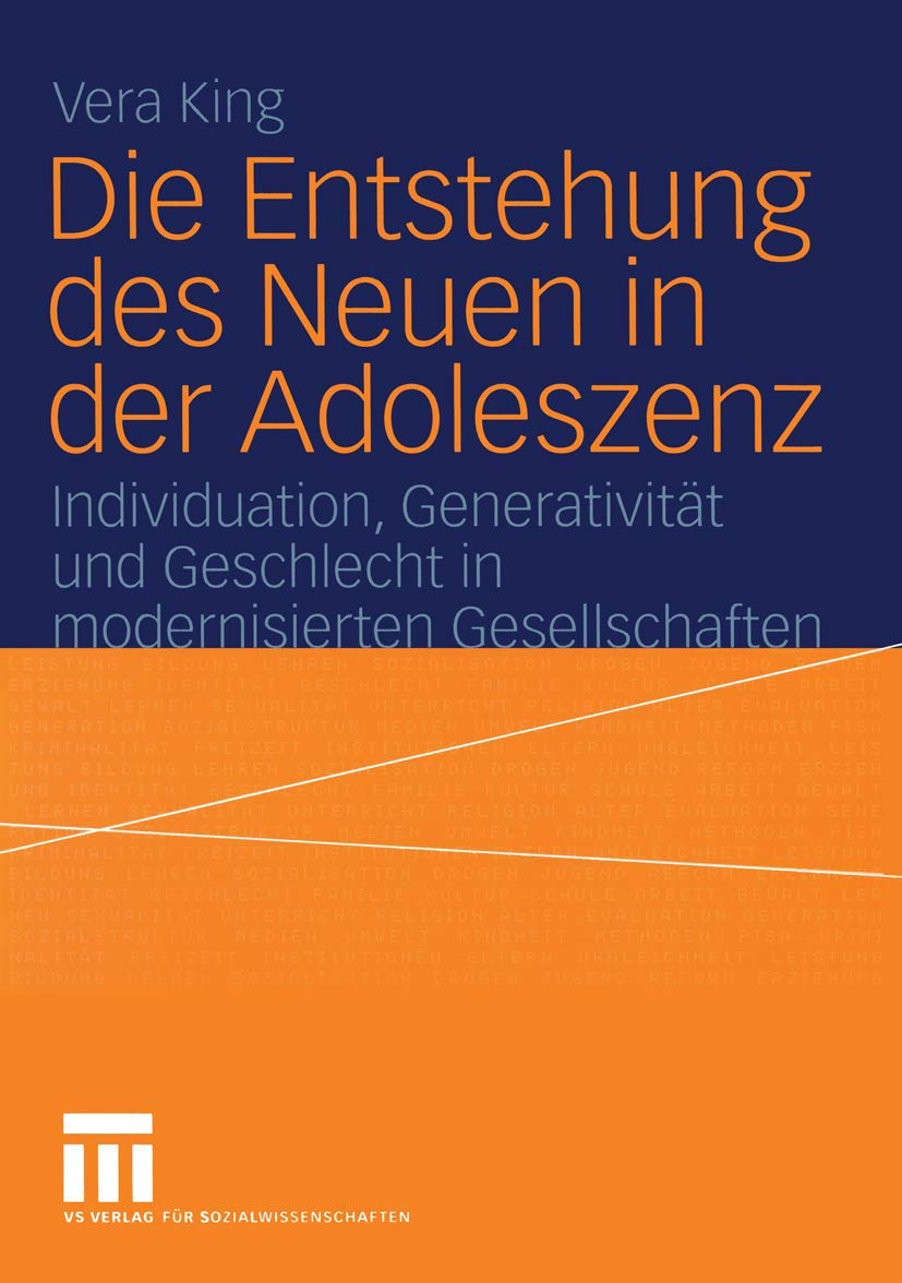 Die Entstehung des Neuen in der Adoleszenz: Individuation, Generativität und Geschlecht in Modernisierten Gesellschaften Law