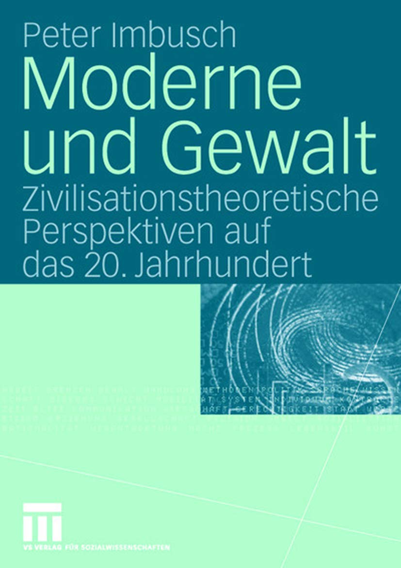 Moderne und Gewalt: Zivilisationstheoretische Perspektiven auf das 20. Jahrhundert Law