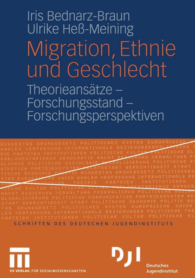 Migration, Ethnie und Geschlecht: Theorieansätze - Forschungsstand - Forschungsperspektiven (DJI Gender) Law