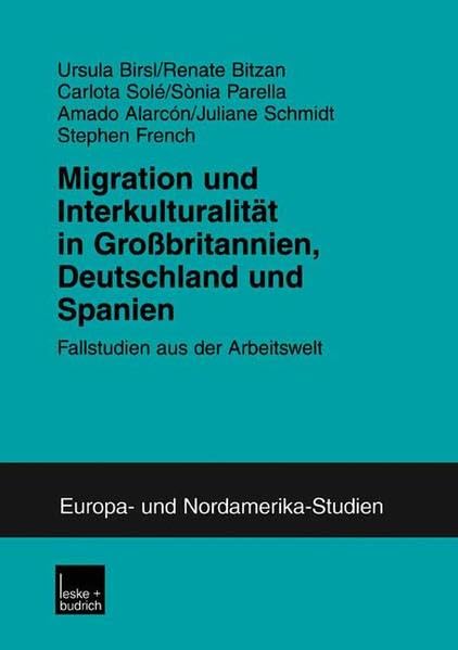 Migration und Interkulturalität in Großbritannien, Deutschland und Spanien: Fallstudien Aus Der Arbeitswelt (Zens - Europa Und Nordamerika Studien) (German Edition) Law