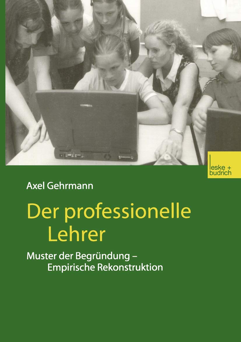 Der professionelle Lehrer: Muster der Begründung ― Empirische Rekonstruktion Law