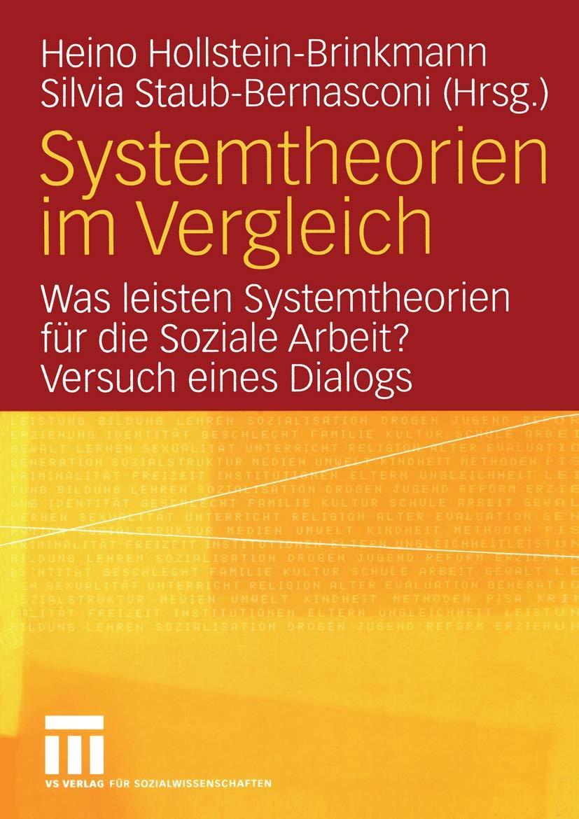 Systemtheorien im Vergleich: Was leisten Systemtheorien für die Soziale Arbeit? Versuch eines Dialogs Social Sciences