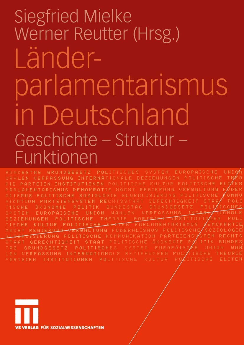 Länderparlamentarismus in Deutschland: Geschichte - Struktur - Funktionen Law Books