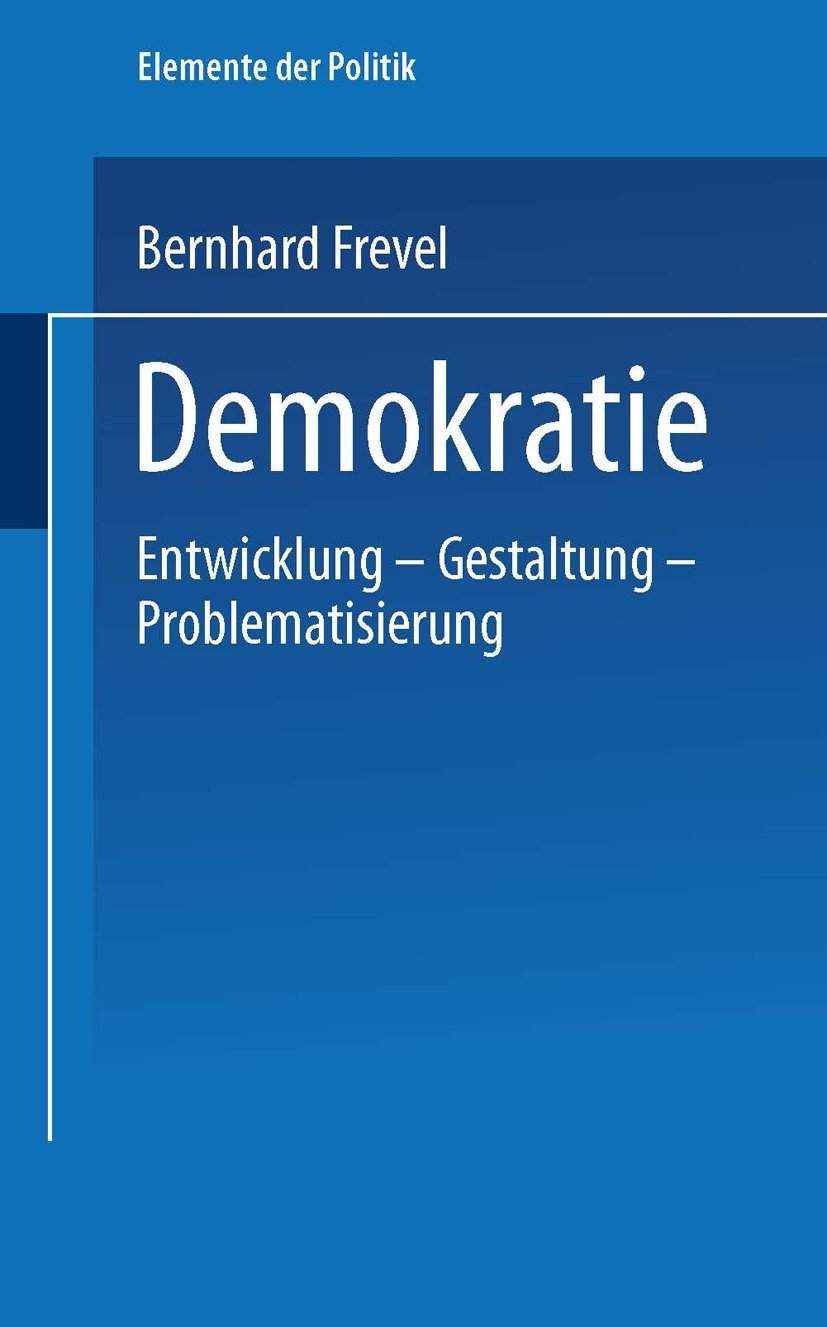 Demokratie: Entwicklung - Gestaltung - Problematisierung (Elemente der Politik) Politics & History