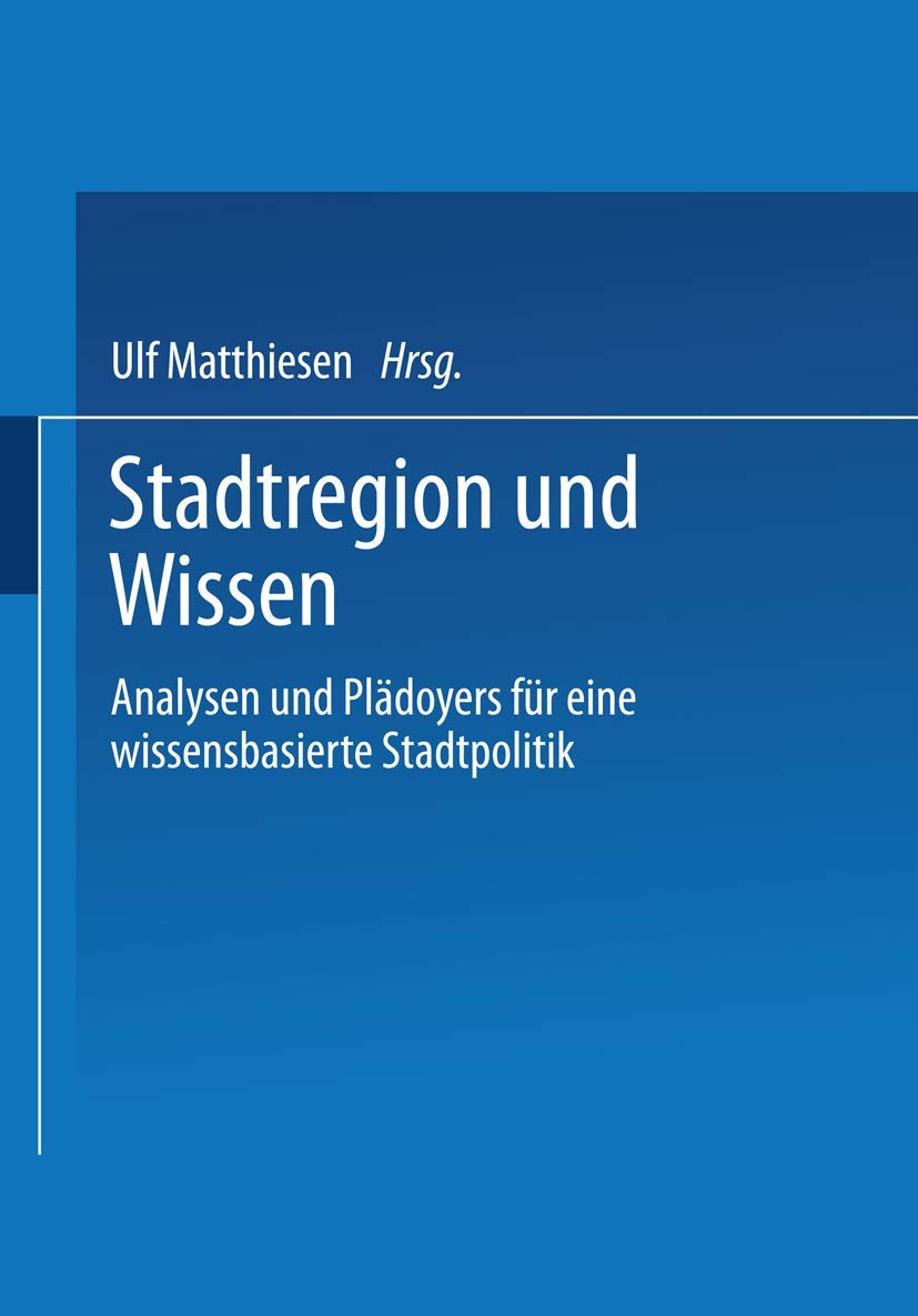 Stadtregion und Wissen: Analysen Und Plädoyers Für Eine Wissensbasierte Stadtpolitik (German Edition) Law