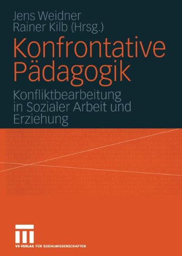 Konfrontative Pädagogik: Konfliktbearbeitung in Sozialer Arbeit und Erziehung Parents & Children
