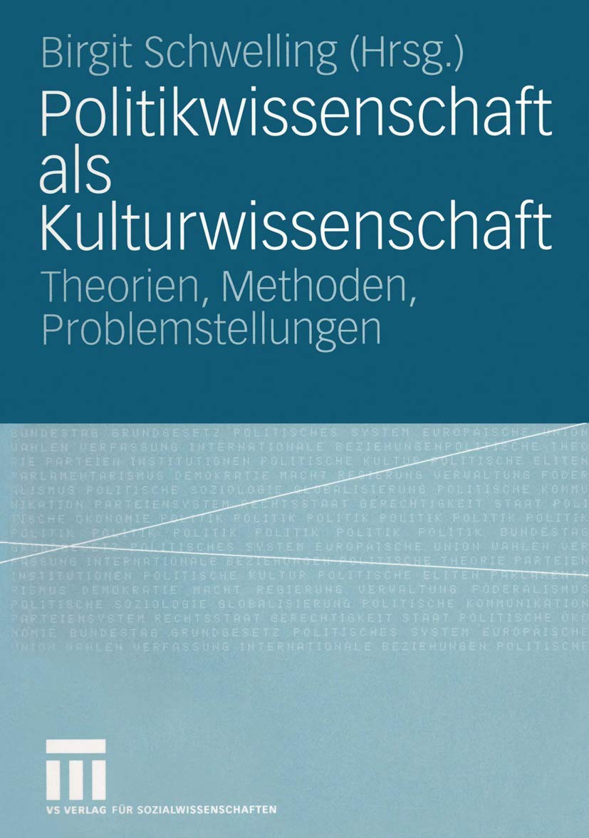 Politikwissenschaft als Kulturwissenschaft: Theorien, Methoden, Problemstellungen Law