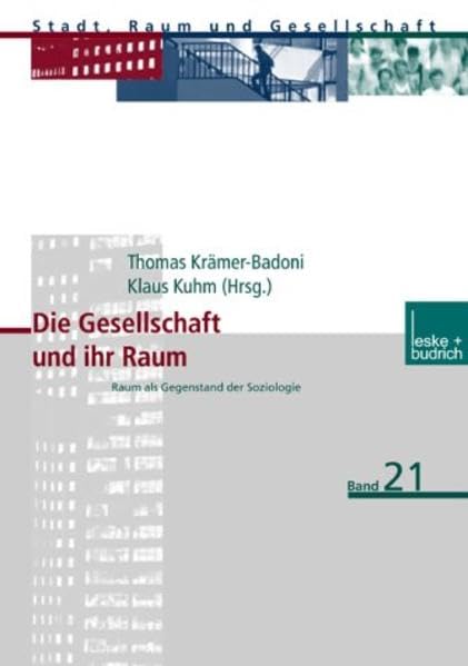 Die Gesellschaft und ihr Raum: Raum als Gegenstand der Soziologie (Stadt, Raum und Gesellschaft) Law