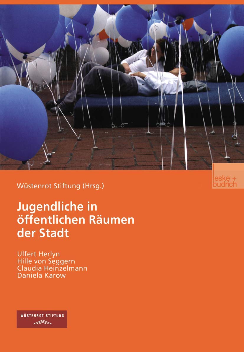 Jugendliche in öffentlichen Räumen der Stadt: Chancen und Restriktionen der Raumaneignung (German Edition) Law