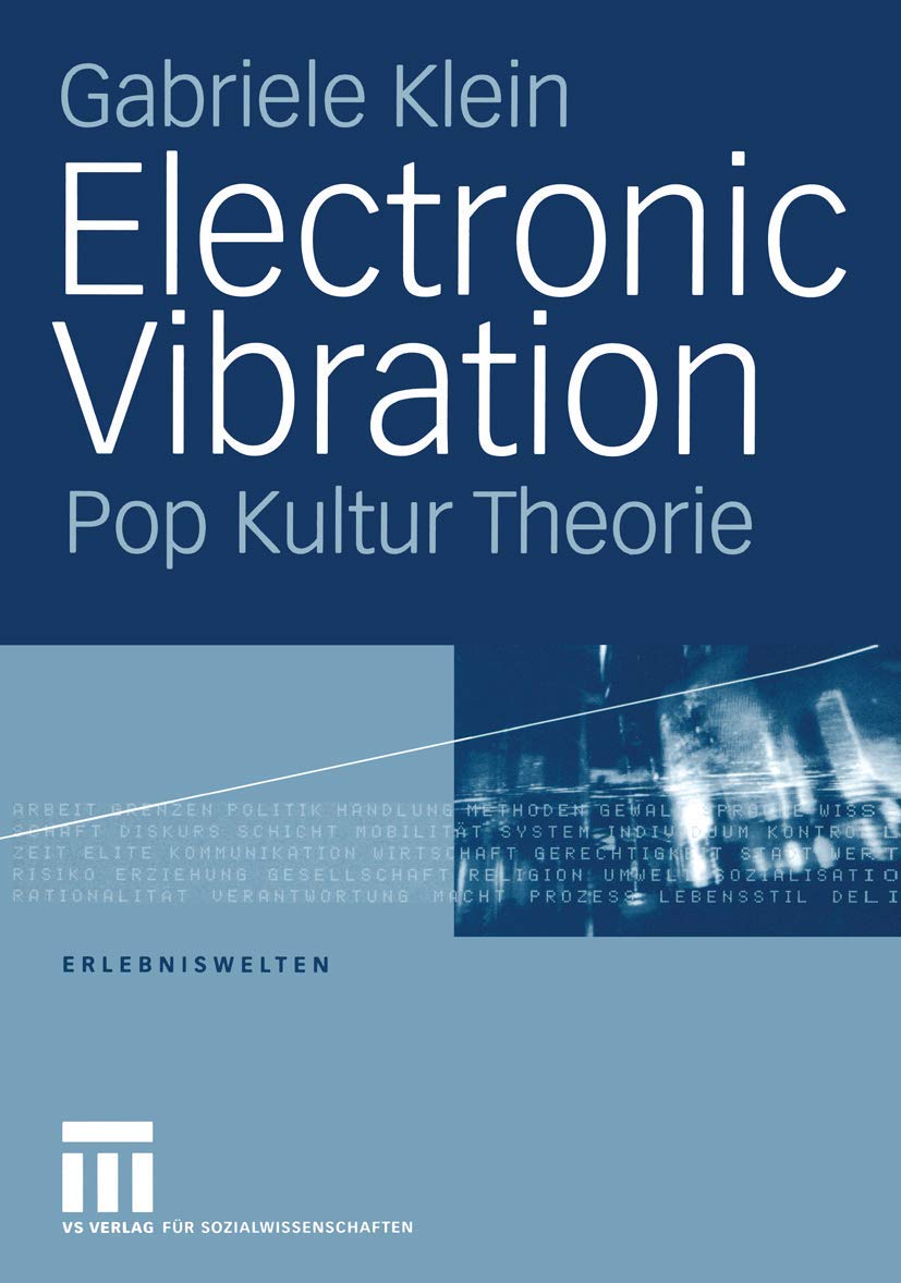 Electronic Vibration: Pop Kultur Theorie (Erlebniswelten, 8, Band 8) Law