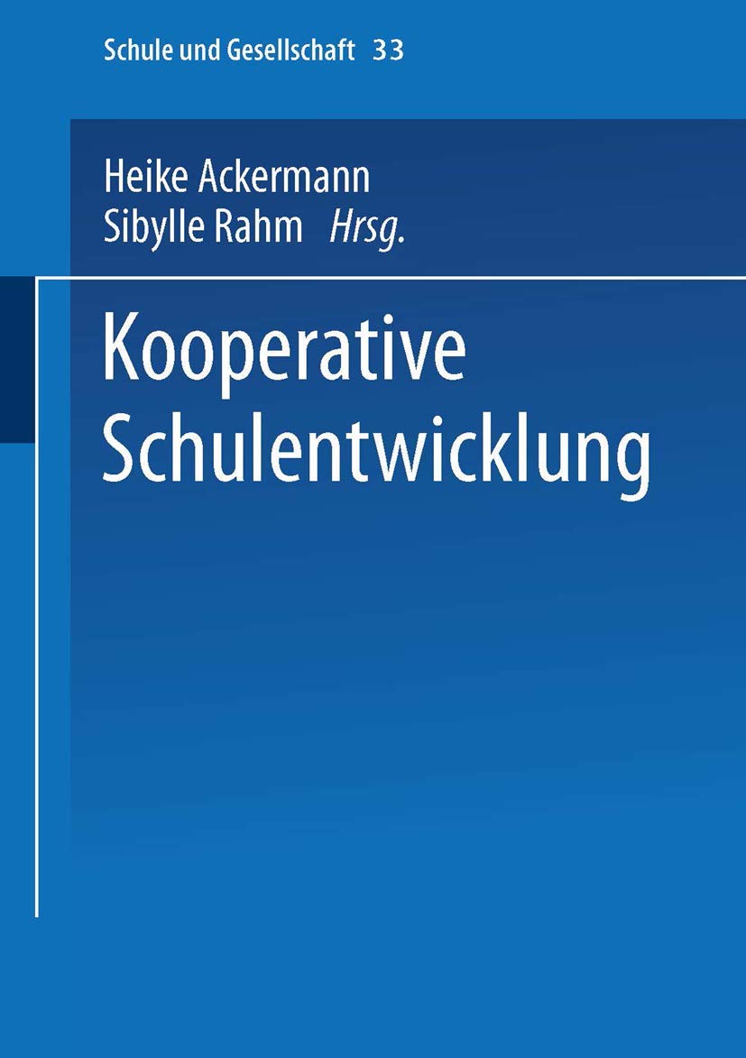Kooperative Schulentwicklung (Schule und Gesellschaft) (German Edition) (Schule und Gesellschaft, 33, Band 33) Law