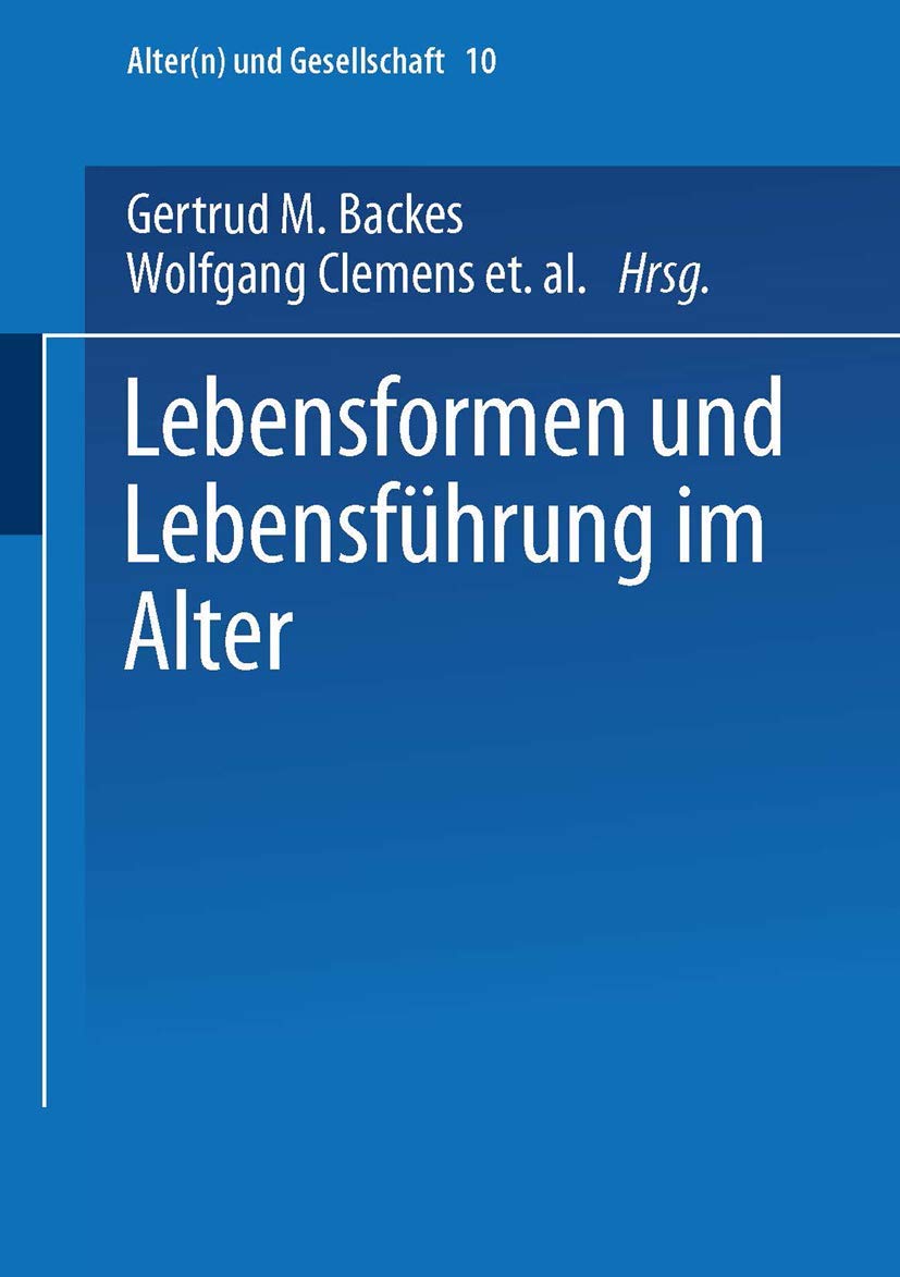 Lebensformen und Lebensführung im Alter (Alter(n) und Gesellschaft, 10, Band 10) Law