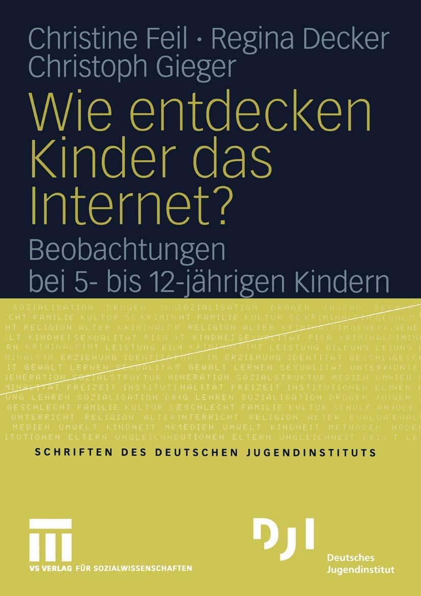 Wie entdecken Kinder das Internet?: Beobachtungen bei 5- bis 12-jährigen Kindern (DJI Kinder) Law