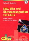 EMV, Blitz- und Überspannungsschutz von A - Z. Sicher planen, prüfen und errichten (de-Fachwissen) Business & Technology