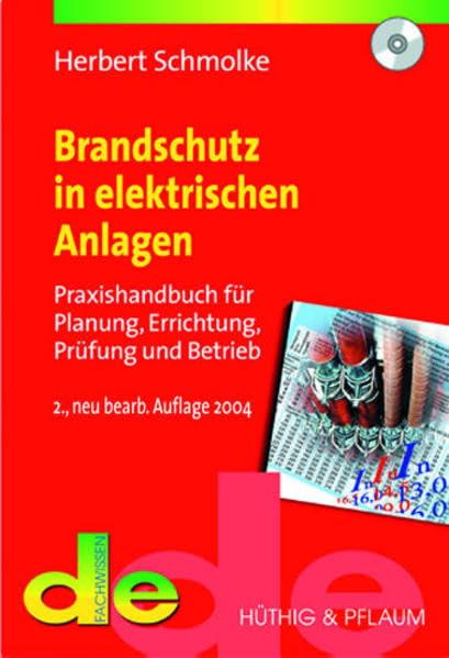 Brandschutz in elektrischen Anlagen: Praxishandbuch für Planung, Errichtung, Prüfung und Betrieb (de-Fachwissen) Business & Technology