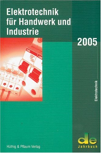 Elektrotechnik für Handwerk und Industrie 2005 (de-Jahrbuch) Learning & Reference